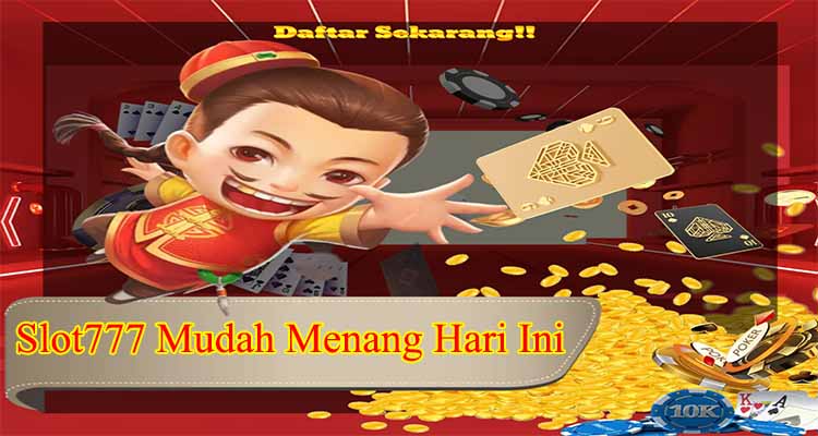slot777 mudah menang hari ini